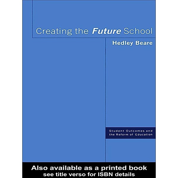 Creating the Future School, Hedley Beare