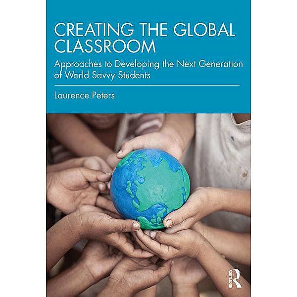 Creating the Global Classroom, Laurence Peters
