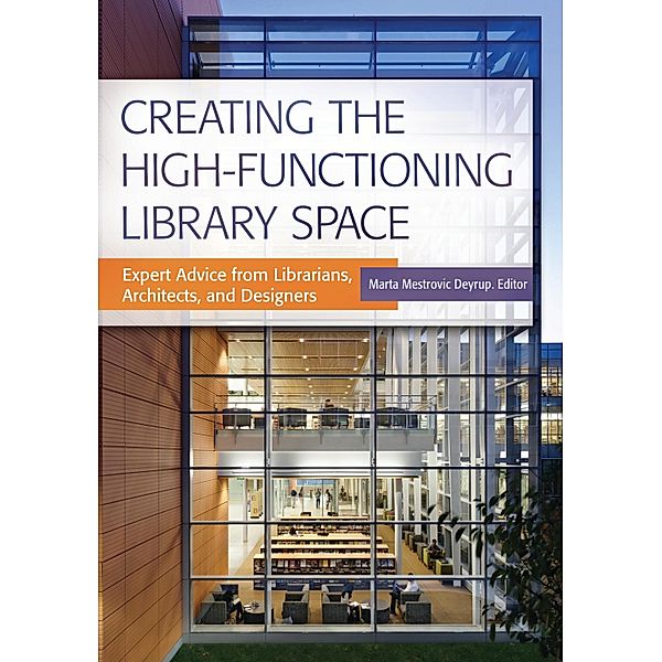 Creating the High-Functioning Library Space, Marta Mestrovic Deyrup