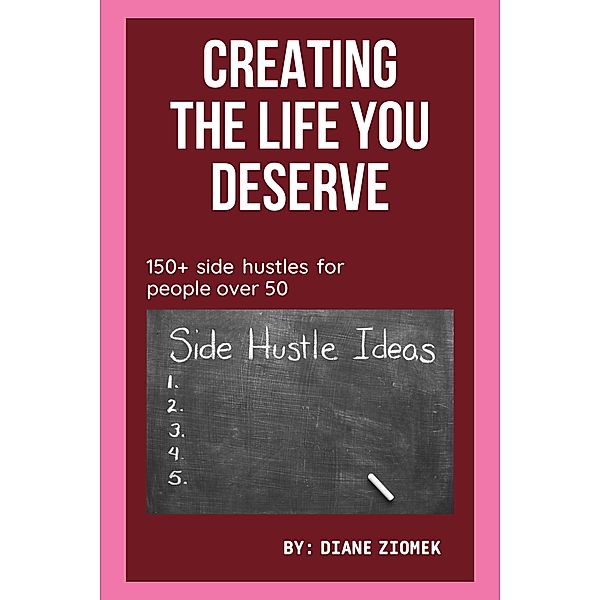 Creating the Life You Deserve, Diane Ziomek