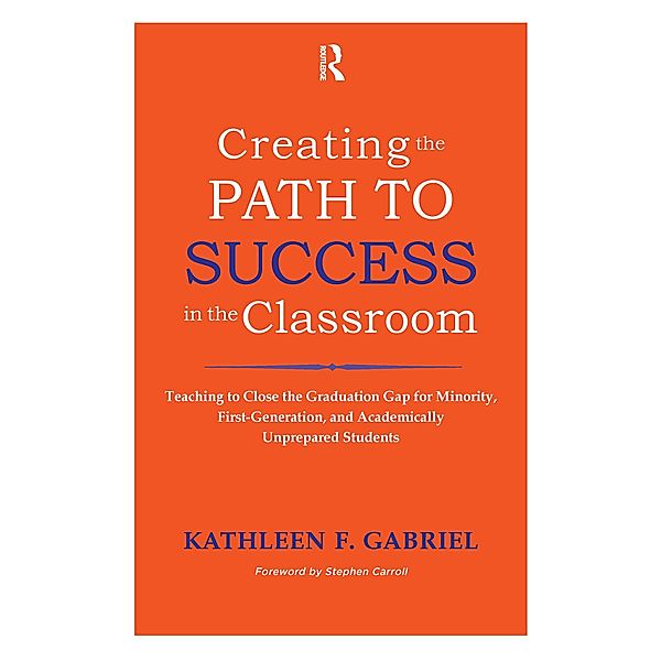 Creating the Path to Success in the Classroom, Kathleen F. Gabriel