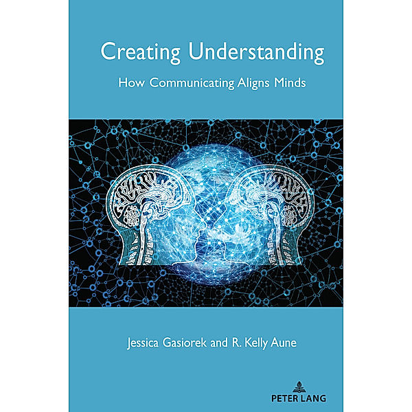 Creating Understanding, Jessica Gasiorek, R. Kelly Aune