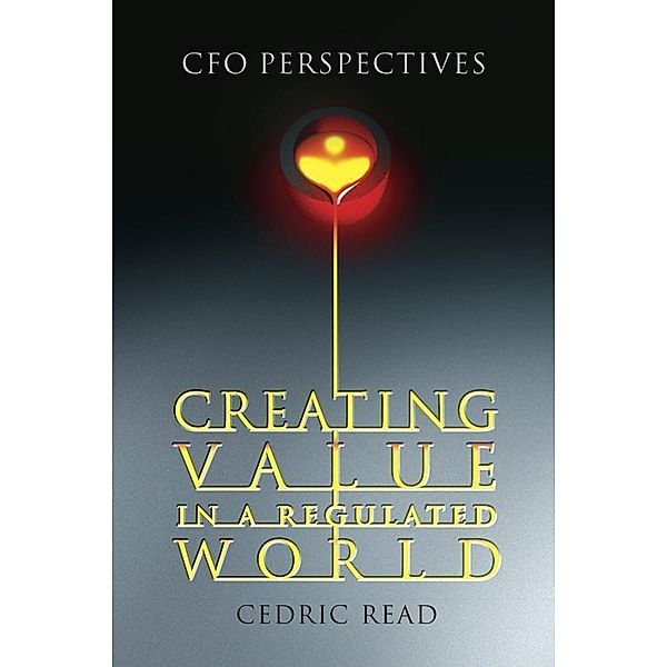 Creating Value in a Regulated World, Cedric Read