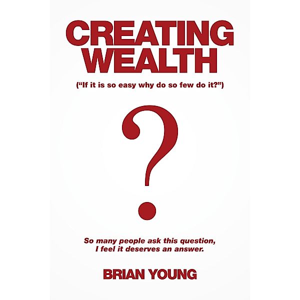 Creating Wealth, Brian Young