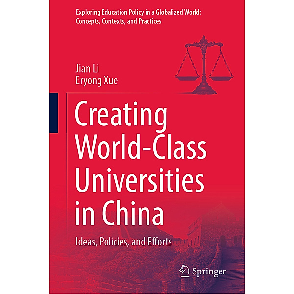 Creating World-Class Universities in China, Jian Li, Eryong Xue