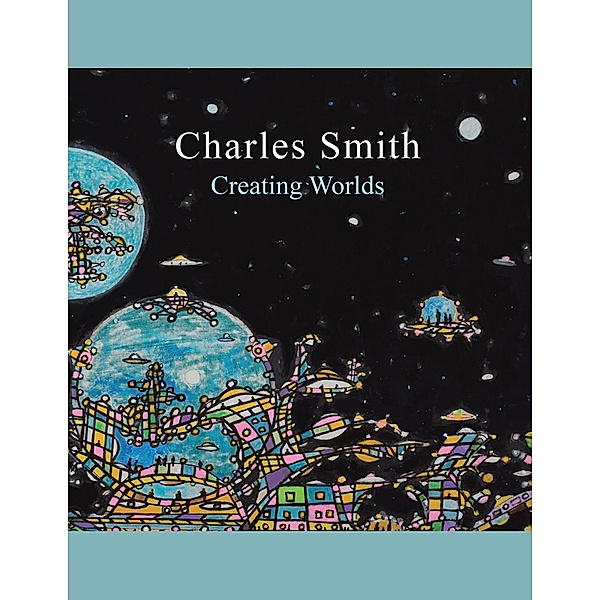 Creating Worlds, Charles Smith