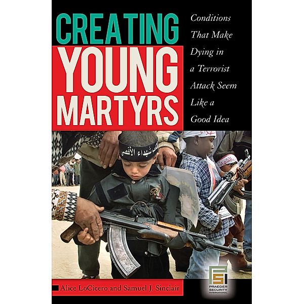 Creating Young Martyrs, Alice Locicero, Samuel J. Sinclair