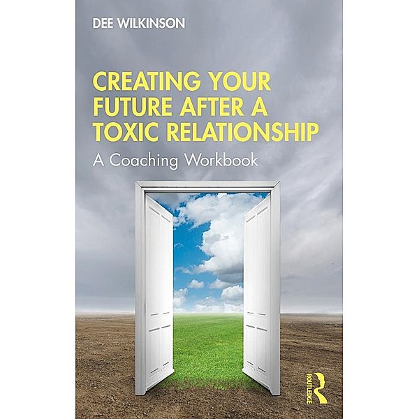 Creating Your Future After a Toxic Relationship, Dee Wilkinson