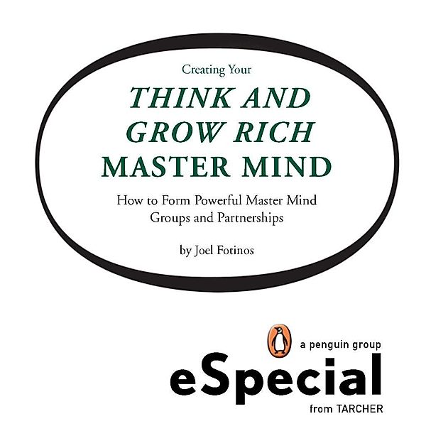 Creating Your Think and Grow Rich Master Mind, Joel Fotinos