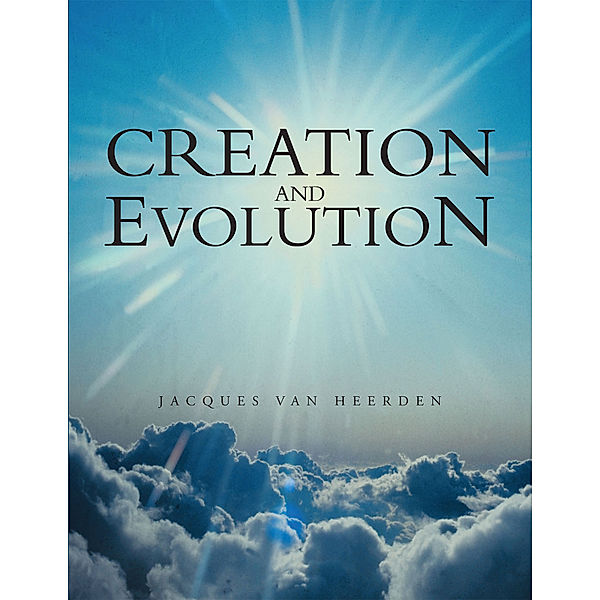 Creation and Evolution, Jacques van Heerden