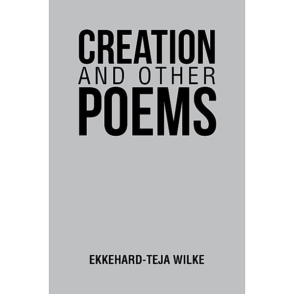 Creation and Other Poems, Ekkehard-Teja Wilke