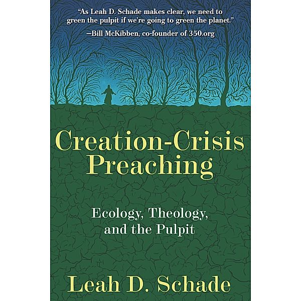 Creation-Crisis Preaching, Leah D. Schade