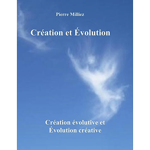 Création et Évolution, Pierre Milliez