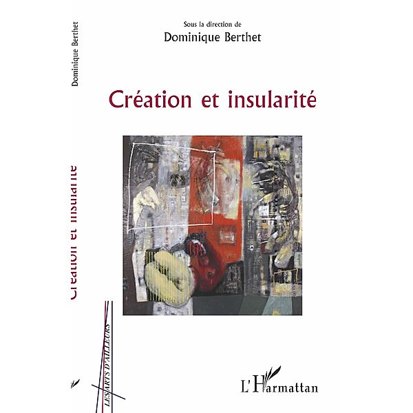 Creation et insularite, Berthet Dominique Berthet