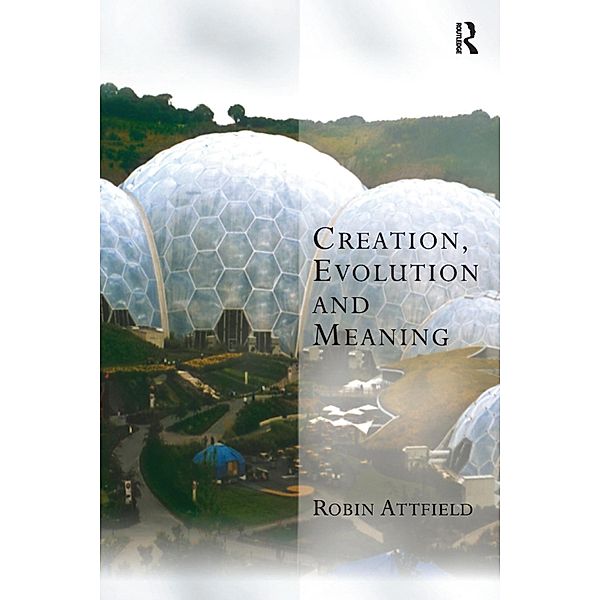 Creation, Evolution and Meaning, Robin Attfield