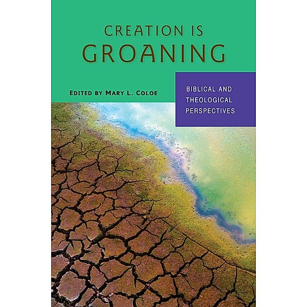 Creation Is Groaning, Mary L. Coloe