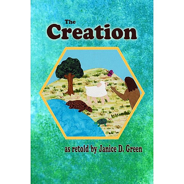 Creation / Janice D. Green, Janice D. Green