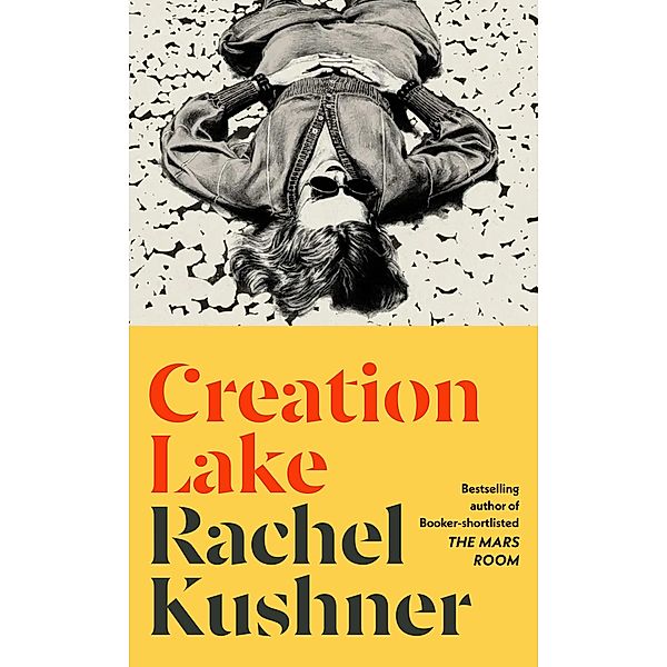 Creation Lake, Rachel Kushner