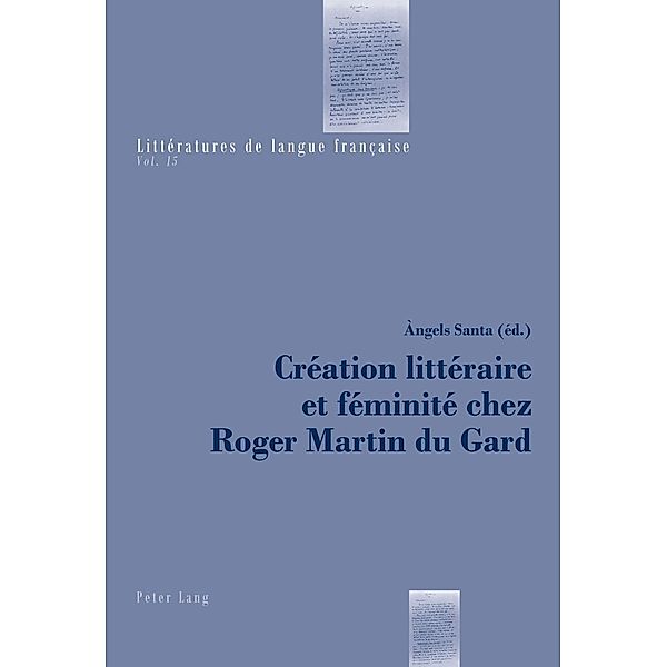 Creation litteraire et feminite chez Roger Martin du Gard