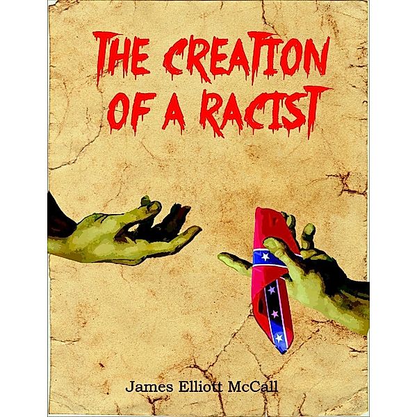 Creation of a Racist, James Elliott McCall
