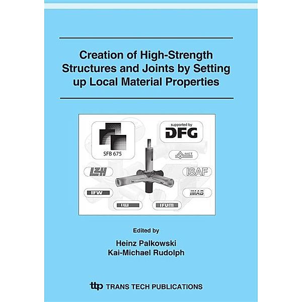 Creation of High-Strength Structures and Joints by Setting up Local Material Properties