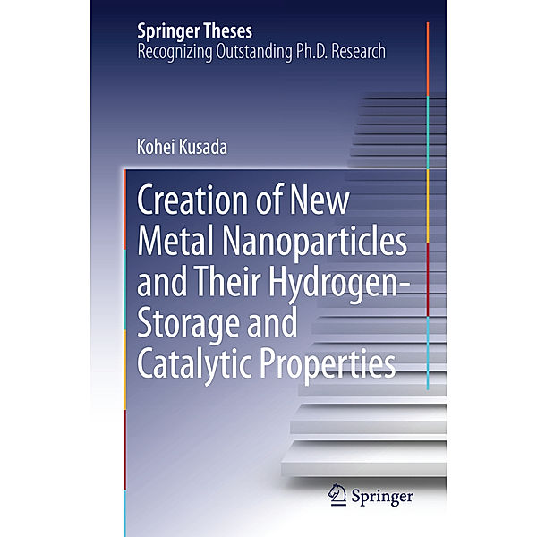 Creation of New Metal Nanoparticles and Their Hydrogen-Storage and Catalytic Properties, Kohei Kusada