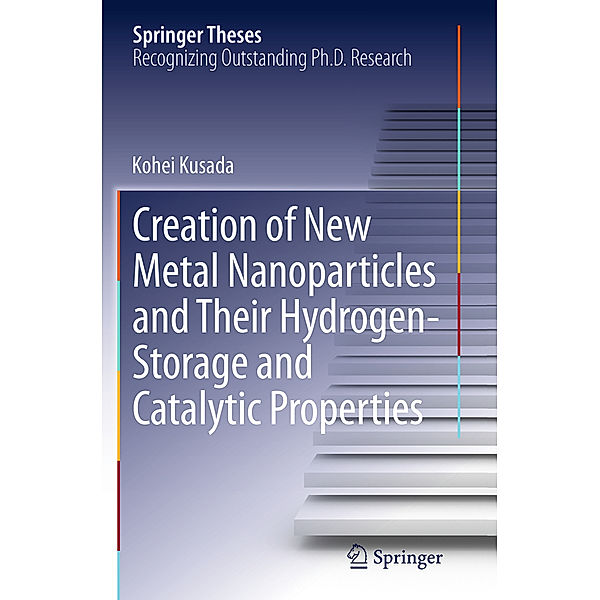Creation of New Metal Nanoparticles and Their Hydrogen-Storage and Catalytic Properties, Kohei Kusada