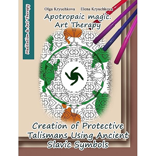 Creation of Protective Talismans Using Ancient Slavic Symbols. Apotropaic Magic. Art Therapy / Babelcube Inc., Olga Kryuchkova