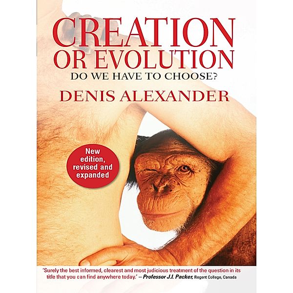 Creation or Evolution, Denis Alexander