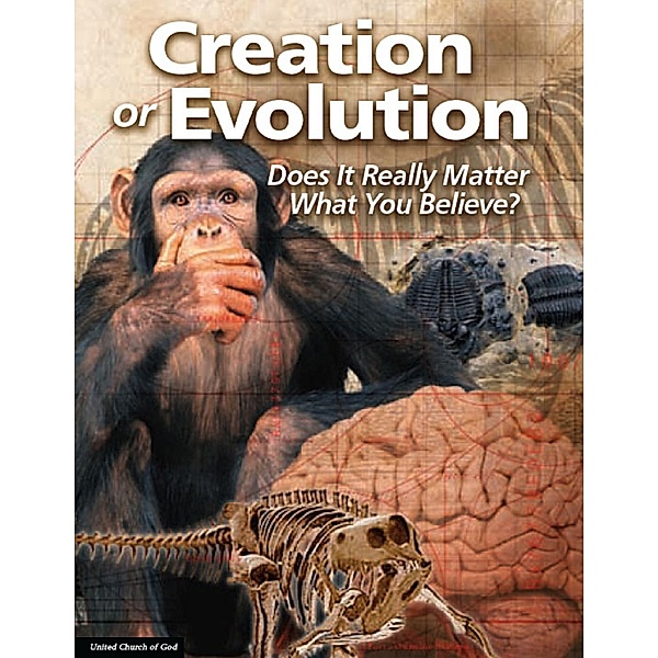 Creation or Evolution: Does It Really Matter What You Believe, United Church of God