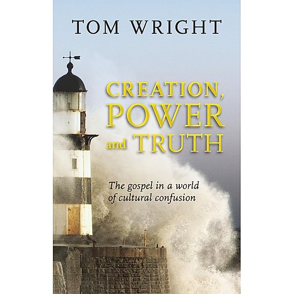 Creation, Power and Truth, Tom Wright