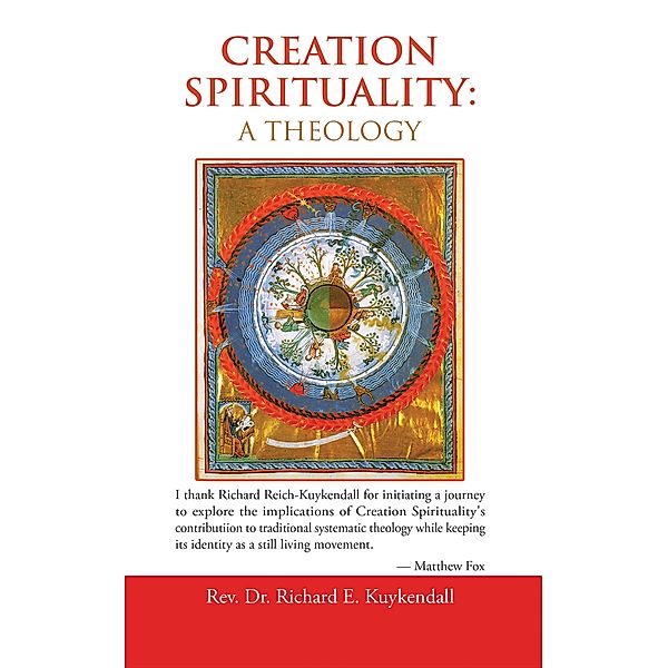 Creation Spirituality: A Theology, Rev. Richard E. Kuykendall