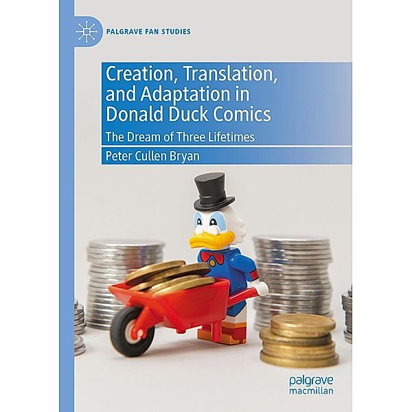 Creation, Translation, and Adaptation in Donald Duck Comics / Palgrave Fan Studies, Peter Cullen Bryan