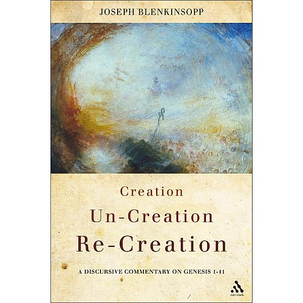 Creation, Un-creation, Re-creation, Joseph Blenkinsopp