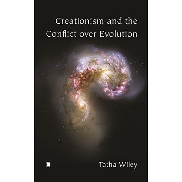 Creationism and the Conflict over Evolution, Tatha Wiley