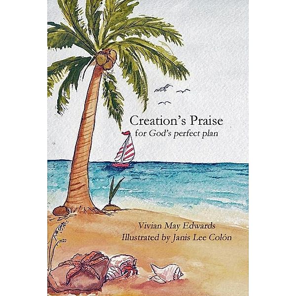 Creation's Praise for God's perfect plan / Vivian May Edwards, Vivian May Edwards