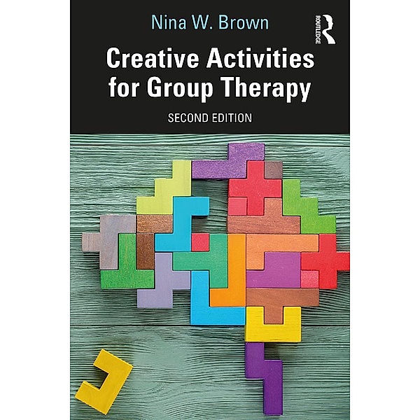 Creative Activities for Group Therapy, Nina W. Brown