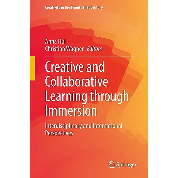 Creative and Collaborative Learning through Immersion / Creativity in the Twenty First Century