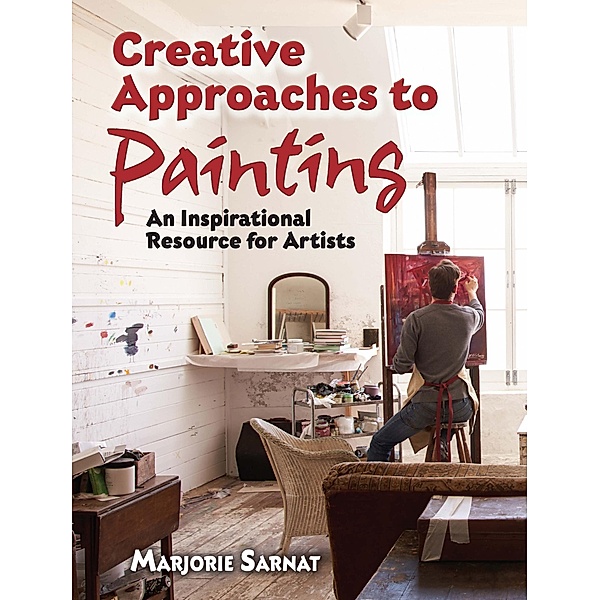 Creative Approaches to Painting / Dover Art Instruction, Marjorie Sarnat