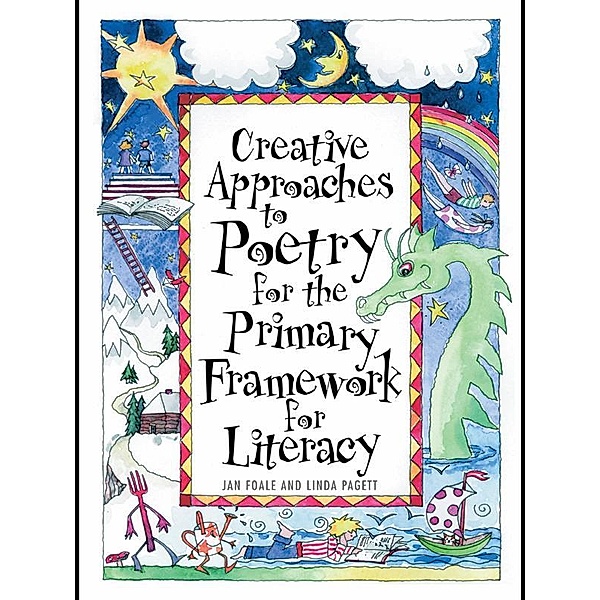 Creative Approaches to Poetry for the Primary Framework for Literacy, Jan Foale, Linda Pagett