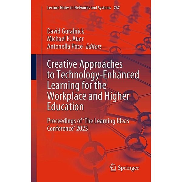 Creative Approaches to Technology-Enhanced Learning for the Workplace and Higher Education / Lecture Notes in Networks and Systems Bd.767
