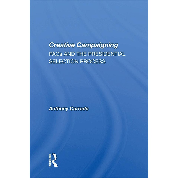 Creative Campaigning, Anthony Corrado
