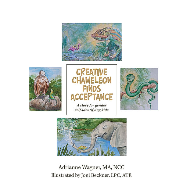 Creative Chameleon Finds Acceptance, Adrianne Wagner M.A. NCC