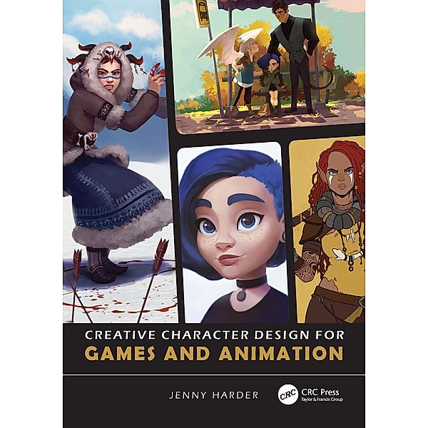 Creative Character Design for Games and Animation, Jenny Harder