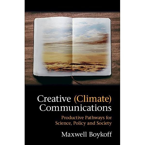 Creative (Climate) Communications, Maxwell Boykoff