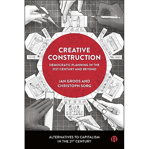 Creative Construction / Alternatives to Capitalism in the 21st Century