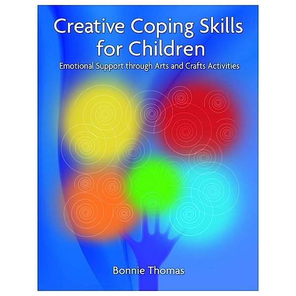 Creative Coping Skills for Children, Bonnie Thomas