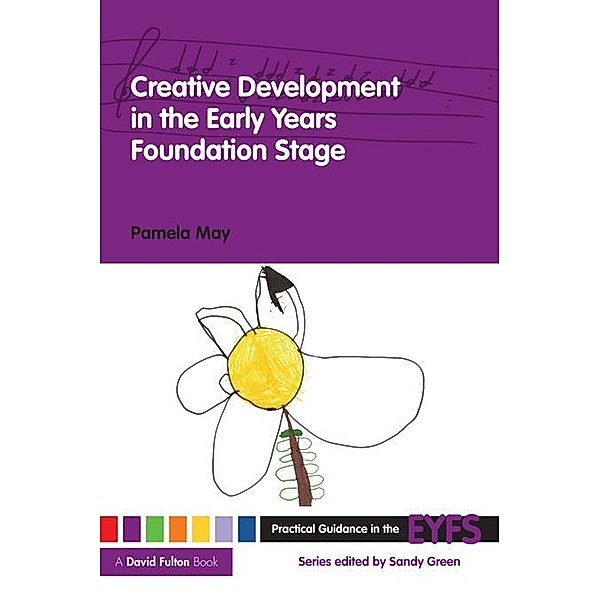 Creative Development in the Early Years Foundation Stage, Pamela May