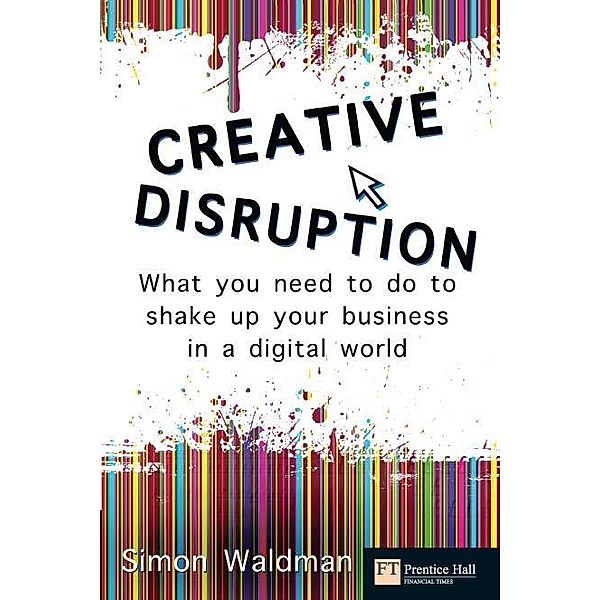 Creative Disruption ePub eBook / Financial Times Series, Simon Waldman