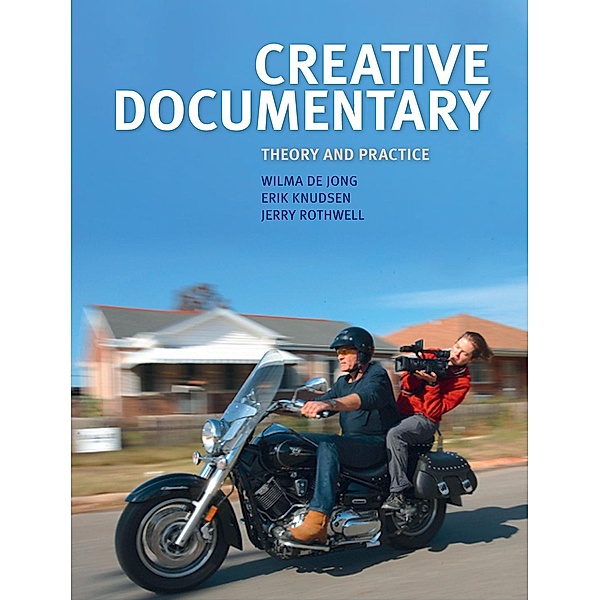 Creative Documentary, Wilma De Jong, Erik Knudsen, Jerry Rothwell